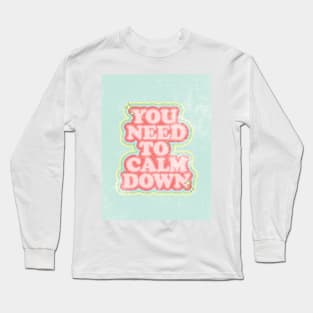 Calm down! Long Sleeve T-Shirt